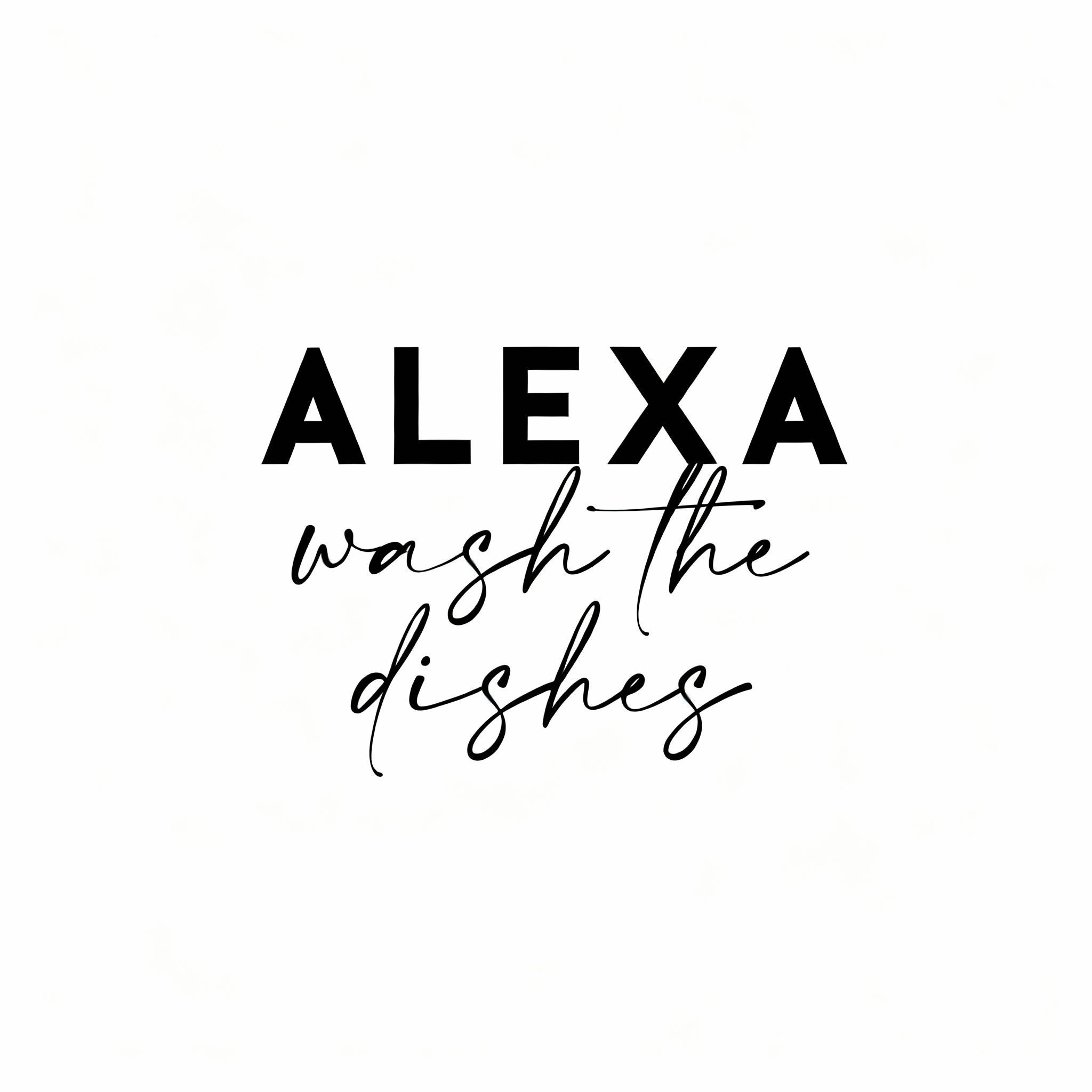 Alexa Wash the Dishes Wall Sticker – Funny Kitchen Vinyl Quote Décor